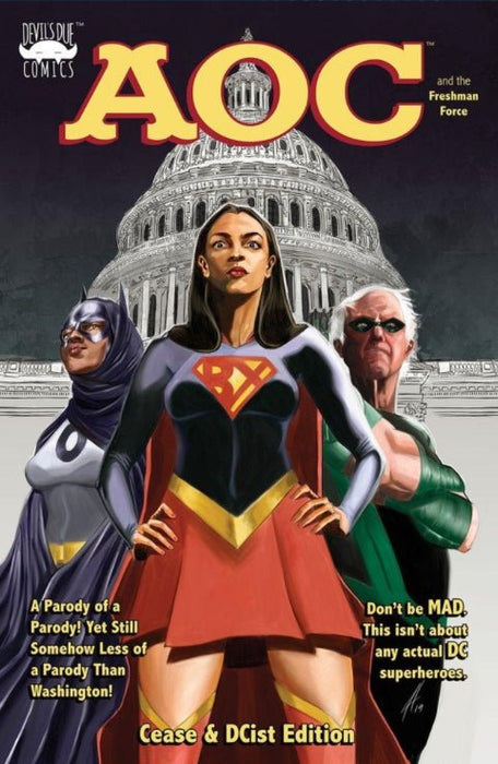 Alexandria Ocasio-Cortez and the Freshman Force: New Party Who Dis? Cease and DCist Cover (2019) 9.8