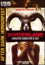 Borderland [Unrated] (2007) - DVD